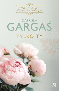 Gabriela Gargaś ‹Tylko ty›