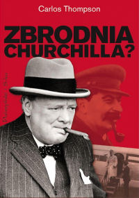 Carlos Thompson ‹Zbrodnia Churchilla?›
