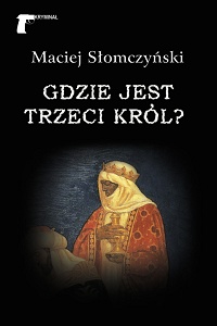 Maciej Słomczyński ‹Gdzie jest Trzeci Król?›