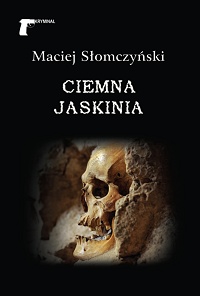 Maciej Słomczyński ‹Ciemna jaskinia›