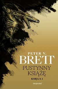 Peter V. Brett ‹Pustynny Książę. Księga 1›
