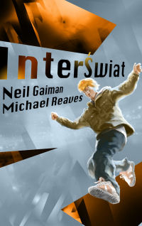 Neil Gaiman, Michael Reaves ‹InterŚwiat›