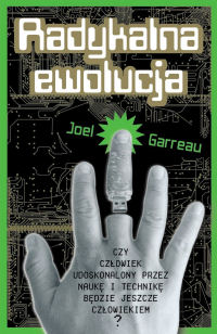 Joel Garreau ‹Radykalna ewolucja›