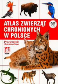  ‹Atlas zwierząt chronionych w Polsce. Przewodnik obserwatora›