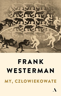 Frank Westerman ‹My, człowiekowate›