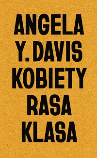 Angela Y. Davis ‹Kobiety, rasa, klasa›