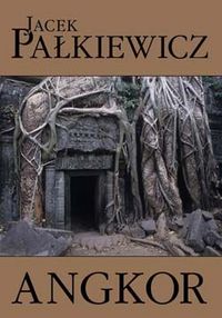 Jacek Pałkiewicz ‹Angkor›