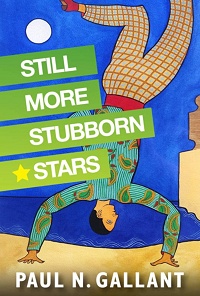 Paul Gallant ‹Still More Stubborn Stars›