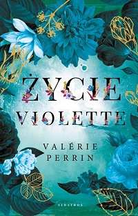 Valérie Perrin ‹Życie Violette›
