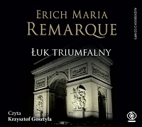 Erich Maria Remarque ‹Łuk triumfalny›