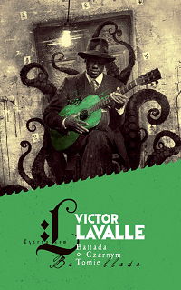 Victor LaValle ‹Ballada o Czarnym Tomie›