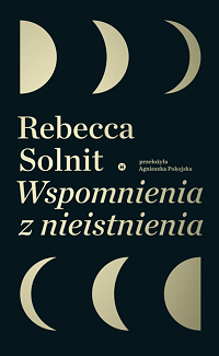 Rebecca Solnit ‹Wspomnienia z nieistnienia›