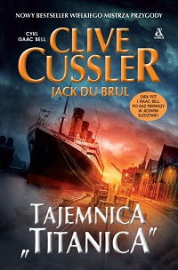 Clive Cussler, Jack Du Brul ‹Tajemnica „Titanica”›