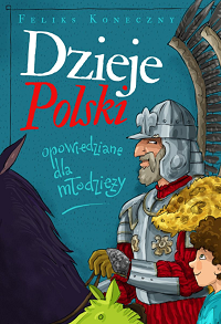 Feliks Koneczny ‹Dzieje Polski opowiedziane dla młodzieży›