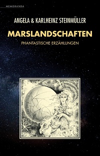 Angela Steinmüller, Karlheinz Steinmüller ‹Marslandschaften›