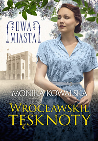 Monika Kowalska ‹Wrocławskie tęsknoty›
