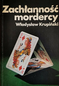 Władysław Krupiński ‹Zachłanność mordercy›