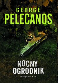 George Pelecanos ‹Nocny Ogrodnik›