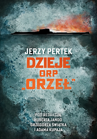Jerzy Pertek ‹Dzieje ORP „Orzeł”›