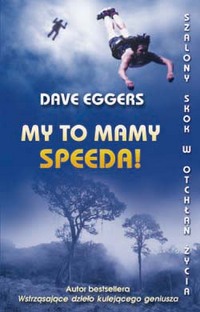 Dave Eggers ‹My to mamy speeda!›