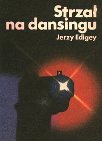 Jerzy Edigey ‹Strzał na dansingu›