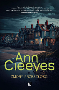 Ann Cleeves ‹Zmory przeszłości›