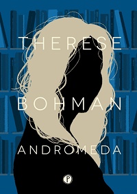 Therese Bohman ‹Andromeda›