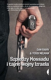 Dan Raviv, Yossi Melman ‹Szpiedzy Mossadu i tajne wojny Izraela›