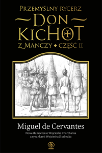 Miguel de Cervantes ‹Przemyślny rycerz don Kichot z Manczy. Część II›