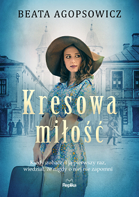 Beata Agopsowicz ‹Kresowa miłość›