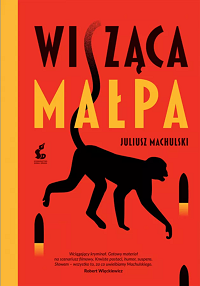 Juliusz Machulski ‹Wisząca małpa›