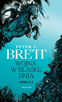 Peter V. Brett ‹Wojna w blasku dnia. Księga 1›