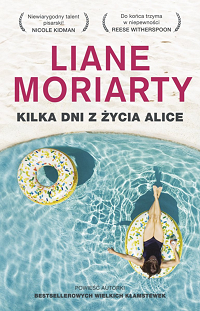 Liane Moriarty ‹Kilka dni z życia Alice›