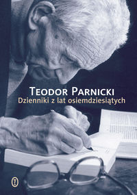 Teodor Parnicki ‹Dzienniki z lat osiemdziesiątych›