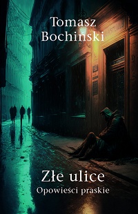 Tomasz Bochiński ‹Złe ulice›