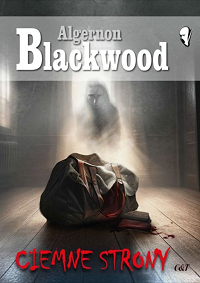 Algernon Blackwood ‹Ciemne strony›