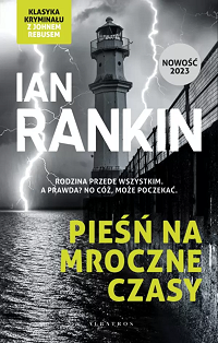 Ian Rankin ‹Pieśń na mroczne czasy›
