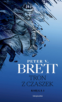 Peter V. Brett ‹Tron z czaszek. Księga 1›