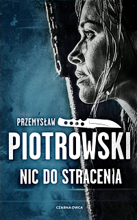 Przemysław Piotrowski ‹Nic do stracenia›