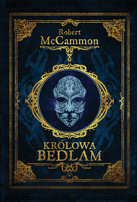 Robert McCammon ‹Królowa Bedlam›
