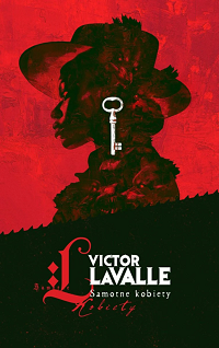 Victor LaValle ‹Samotne kobiety›