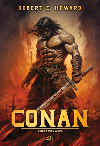 Robert E. Howard ‹Conan. Księga pierwsza›