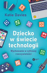 Katie Davis ‹Dziecko w świecie technologii›