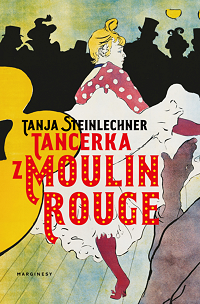 Tanja Steinlechner ‹Tancerka z Moulin Rouge›