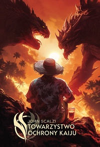 John Scalzi ‹Towarzystwo Ochrony Kaiju›