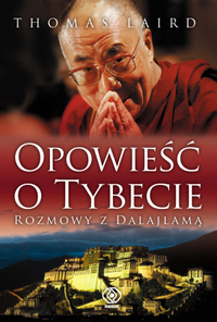 Thomas Laird ‹Opowieść o Tybecie. Rozmowy z Dalajlamą›