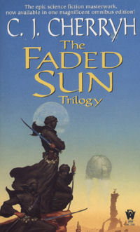 C.J. Cherryh ‹The Faded Sun Trilogy›