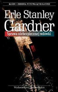 Erle Stanley Gardner ‹Sprawa niebezpiecznej wdówki›