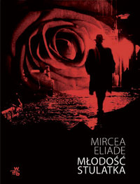 Mircea Eliade ‹Młodość stulatka›