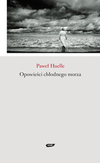 Paweł Huelle ‹Opowieści chłodnego morza›